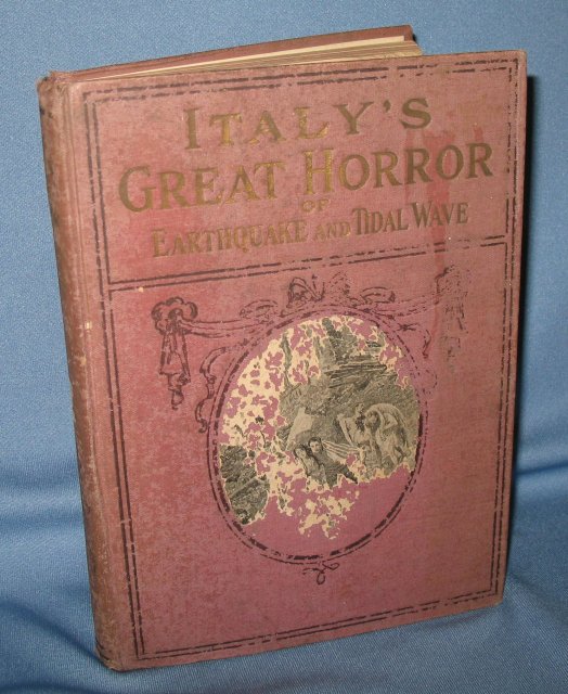 Italy's Great Horror of Earthquake and Tidal Wave by Jay Henry Mowbray