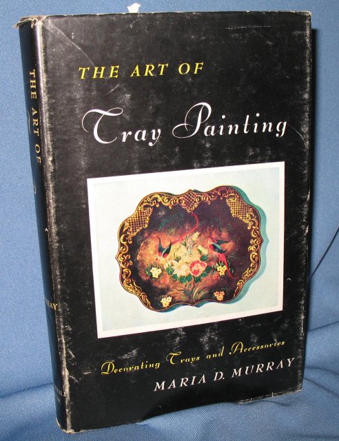 The Art of Tray Painting by Maria D. Murray