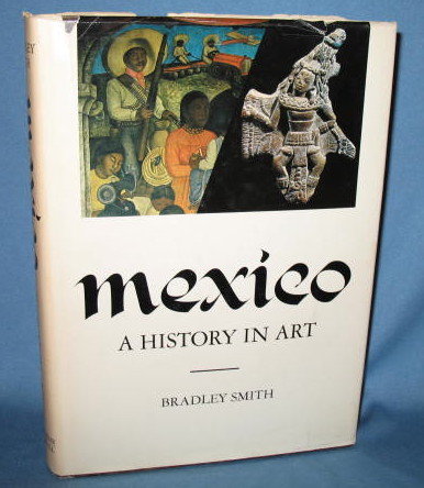 Mexico: A History in Art by Bradley Smith