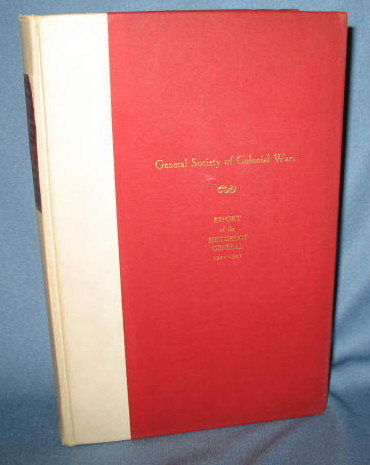 General Society of Colonial Wars: Report of the Historian General June 5, 1921 to May 7, 1927
