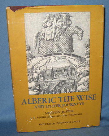 Alberic the Wise and Other Journeys by Norton Juster