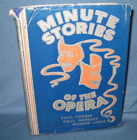 Minute Stories of the Opera by Paul Grabbe and Paul Nordoff, illustrated by Richard Jones