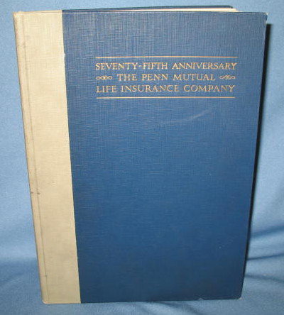 75th Anniversary: Chronicles of The Penn Mutual Life Insurance Company of Philadelphia