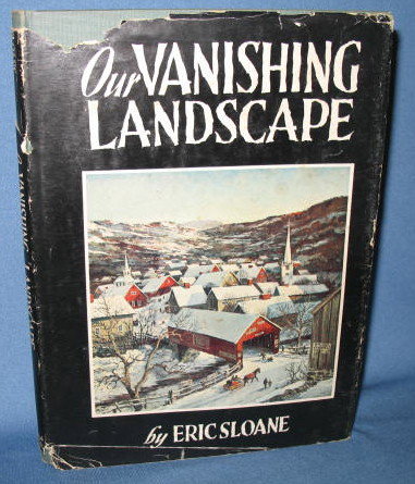 Our Vanishing Landscape by Eric Sloane