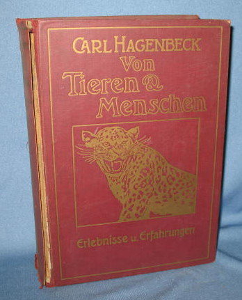 Von Tieren und Menschen Erlebnisse und Erfahrungen von Carl Hagenbeck