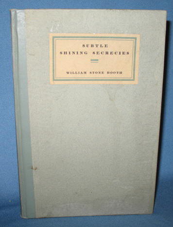 Subtle Shining Secrecies Writ in the Margents of Books Generally Ascribed to William Shakespeare by William Stone Booth