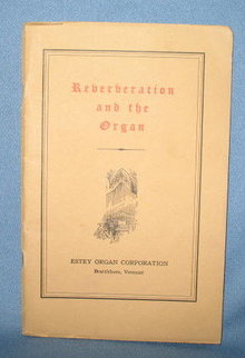 Reverberation and the Organ: An Inquiry into the Effects of Architectural Acoustics on Organ Pipes by A. O. Brungardt