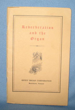 Reverberation and the Organ: An Inquiry into the Effects of Architectural Acoustics on Organ Pipes by A. O. Brungardt