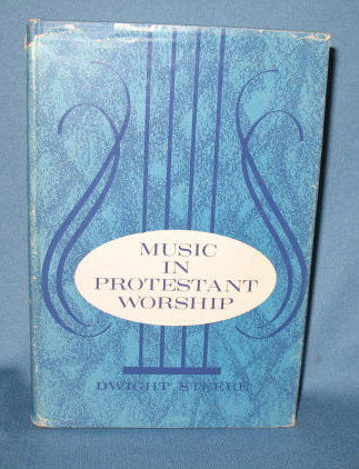 Music in Protestant Worship by Dwight Stere