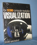The Second Computer Revolution: Visualization by Richard Mark Friedhoff and William Benzon