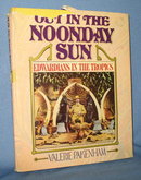 Out in the Noonday Sun: Edwardians in the Tropics by Valerie Pakenham