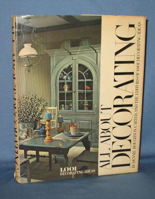 All About Decorating by Denine Houghton and the Editors of 1,001 Decorating Ideas