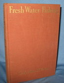 Fresh Water Fishing by Arthur H. Carhart