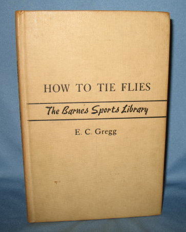How to Tie Flies (The Barnes Sports Library) by E. C. Gregg