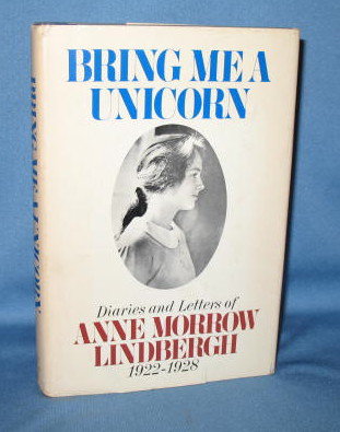 Bring Me a Unicorn: Diaries and Letters of Anne Morrow Lindbergh 1922-1928