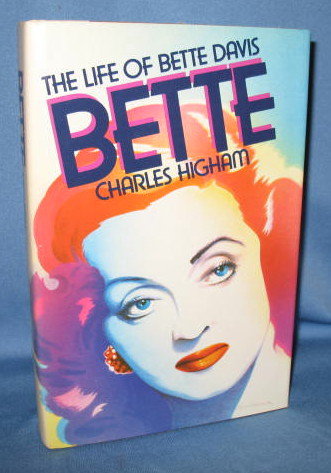 Bette: The Life of Bette Davis by Charles Higham