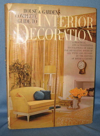House and Garden's Complete Guide to Interior Decoration