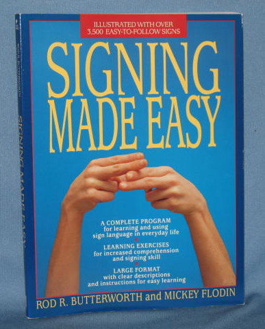 Signing Made Easy by Rod R. Butterworth and Mickey Flodin