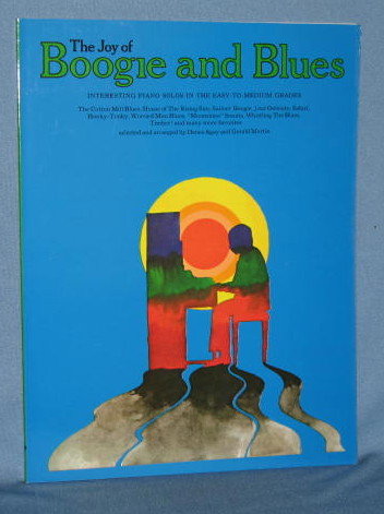 The Joy of Boogie and Blues: Interesting Piano Solos in the Easy-to-Medium Grades