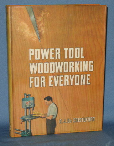 Power Tool Woodworking for Everyone by R. J. De Cristoforo
