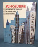 Pennsylvania: Keystone to Progress by E. Willard Miller