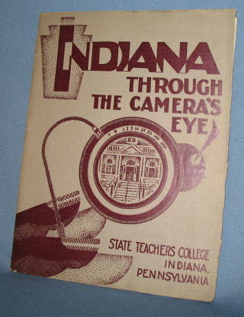 Indiana Through the Camera's Eye, State Teachers College, Indiana, PA