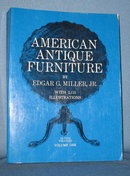 American Antique Furniture, Volume One by Edgar G. Miller, Jr.