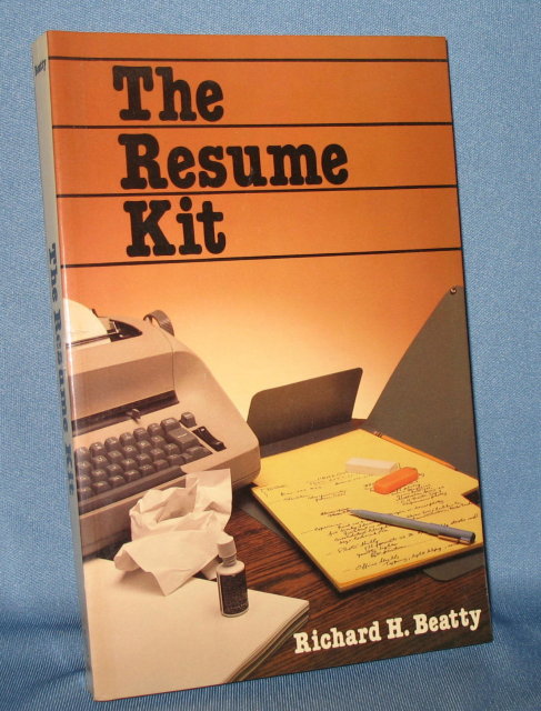 The Resume Kit by Richard H. Beatty
