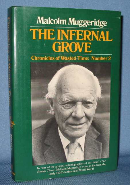 Chronicles of Wasted Time, Chronicle Two: The Infernal Grove by Malcom Muggeridge