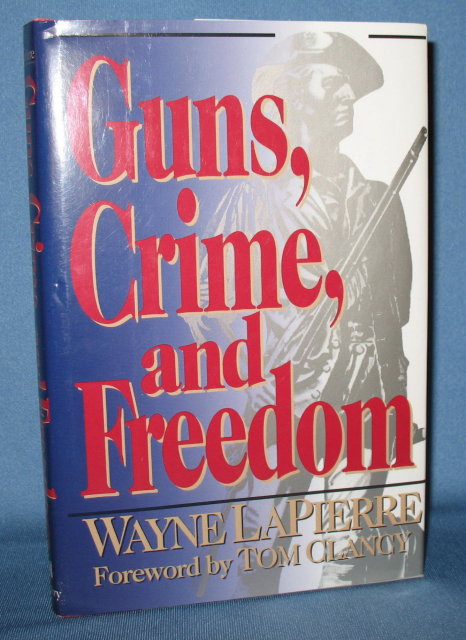 Guns, Crime and Freedom by Wayne LaPierre