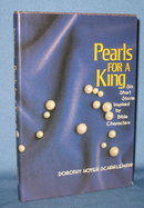 Pearls for a King by Dorothy Hoyer Scharlemann