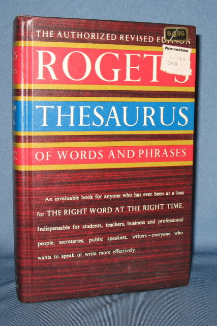 The Authorized Revised Edition Roget's Thesaurus of Words and Phrases
