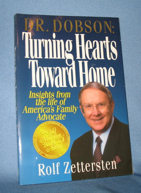 Dr. Dobson: Turning Hearts Toward Home by Rolf Zettersten
