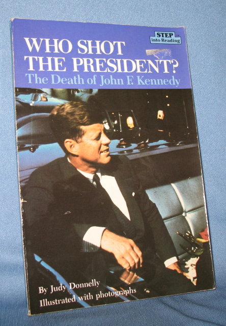 Who Shot The President?: The Death of John F. Kennedy by Judy Donnelly