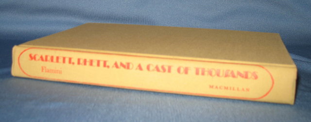 Scarlett, Rhett, and a Cast of Thousands: The Filming of Gone With The Wind by Roland Flamini