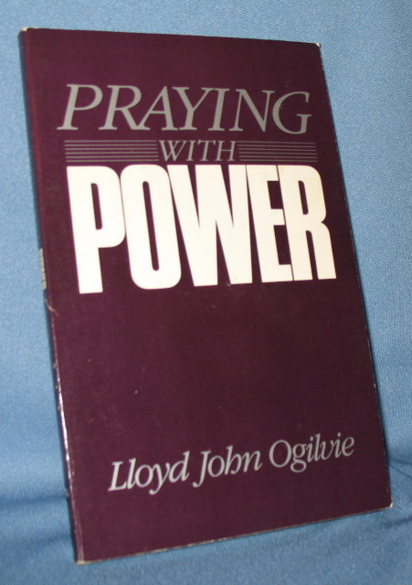 Praying with Power by Lloyd John Ogilvie