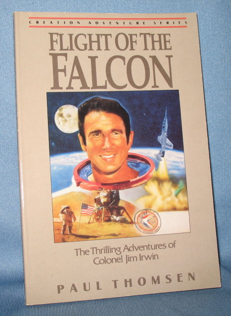 The Flight of the Falcon: The Thrilling Adventures of Colonel Jim Irwin by Paul Thomsen