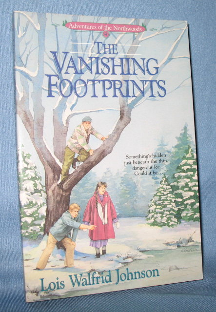 Adventures of the Morthwoods: The Vanishing Footprints by Lois Walfrid Johnson