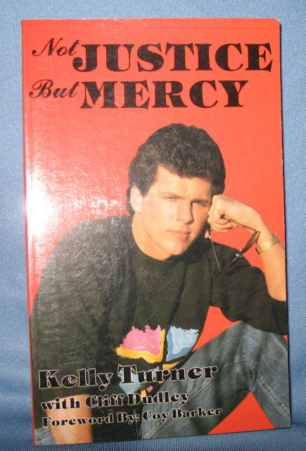 Not Justice But Mercy by Kelly Turner with Cliff Dudley