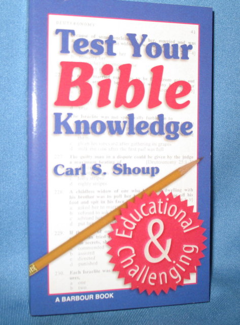 Test Your Bible Knowledge by Carl S. Shoup