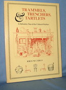 Trammels, Trenchers, and Tartlets: A Definitive Tour of the Colonial Kitchen by Joyce W. Carlo