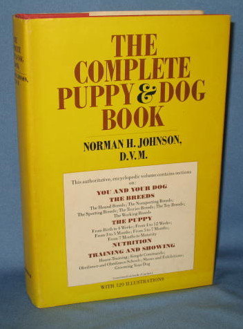 The Complete Puppy & Dog Book by Norman H. Johnson