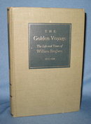 The Golden Voyage, The Life and Times of William Bingham by Robert C. Alberts