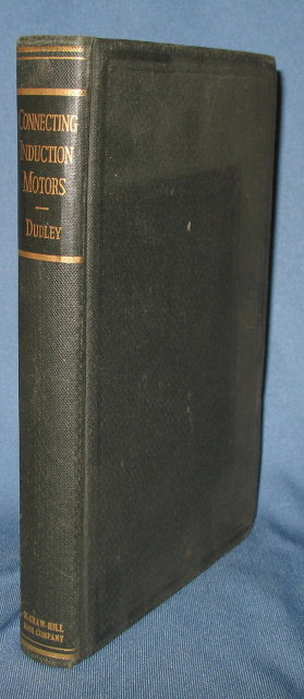 Connecting Induction Motors by A. M. Dudley Third Edition, Thirteenth Impression