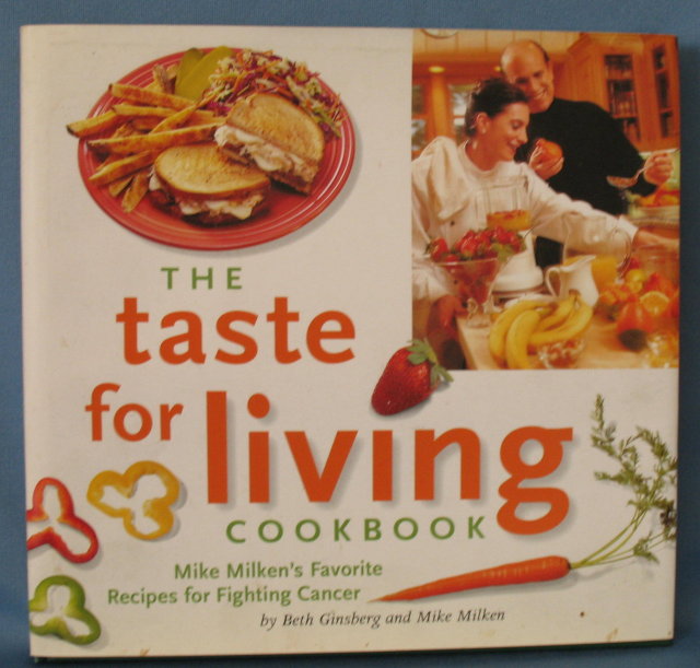 The Taste for Living Cookbook by Beth Ginsberg and Mike Milken