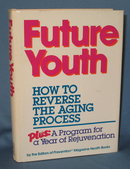 Future Youth: How to Reverse the Aging Process by the Editors of Prevention Magazine Health Books and Rodale Press
