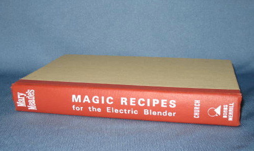 Mary Meade's Magic Recipes for the Electric Blender by Ruth Ellen Church