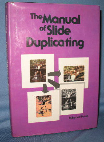 The Manual of Slide Duplicating by Mike and Pat Q