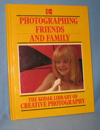Photographing Friends and Family from The Kodak Library of Creative Photography