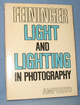 Light and Lighting in Photography by Andreas Feininger